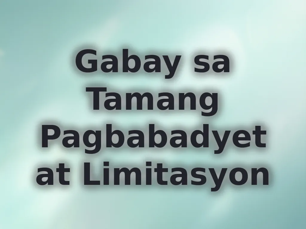 Gabay sa Tamang Pagbabadyet at Limitasyon